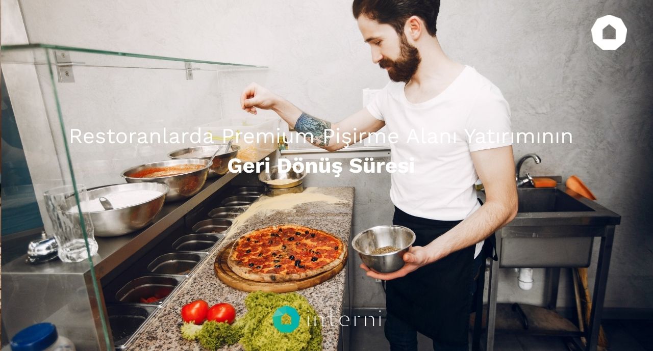 Restoranlarda Premium Pişirme Alanı Yatırımının Geri Dönüş Süresi