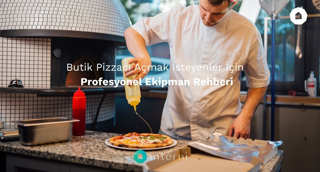 butik pizzacı açabilmek için gerekli ekipmanlar