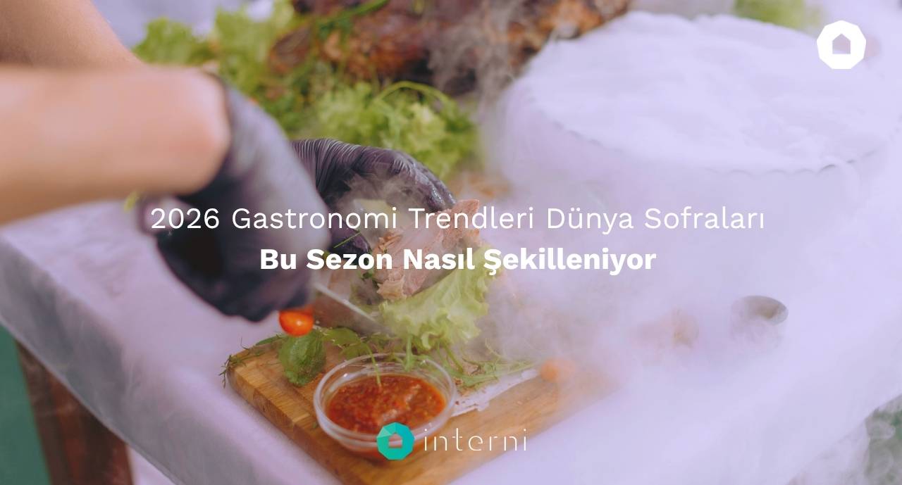 2026 Gastronomi Trendleri Dünya Sofraları Bu Sezon Nasıl Şekilleniyor